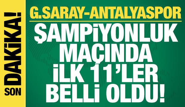 Galatasaray - Antalyaspor! İlk 11'ler