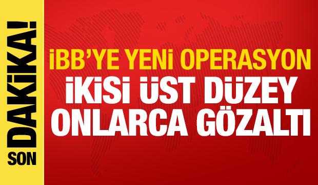 İBB'ye yeni operasyon! 29 kişi g&ouml;zaltına alındı