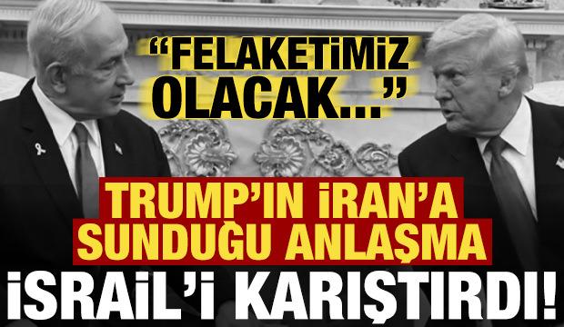Son dakika... Trump'ın İran'a sunduğu anlaşma İsrail'i karıştırdı: Felaket olacak...