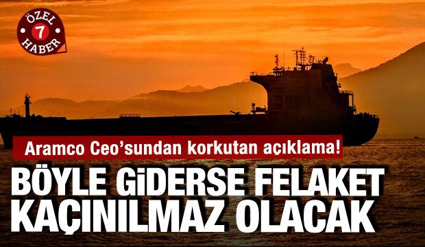 Aramco Ceosu&rsquo;ndan korkutan a&ccedil;ıklama: K&uuml;resel tarihin en b&uuml;y&uuml;k krizine d&ouml;n&uuml;şecek