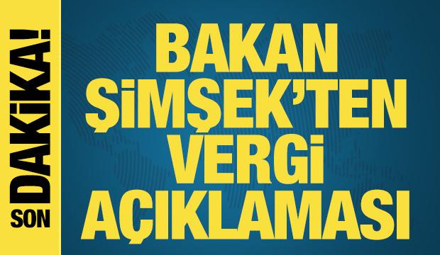 Bakan Şimşek'ten vergi a&ccedil;ıklaması