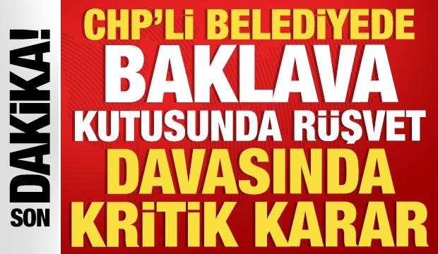 Baklava kutusundaki r&uuml;şvet operasyonu davasında karar: Eski başkan ve yardımcısına hapis