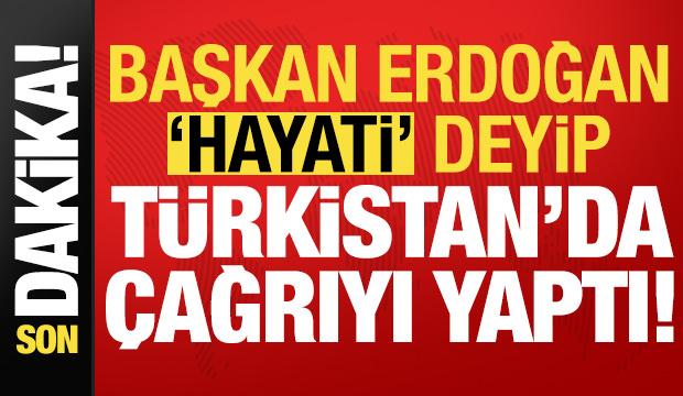 Başkan Erdoğan, hayati deyip T&uuml;rkistan'da &ccedil;ağrıyı yaptı! Son dakika a&ccedil;ıklamaları...