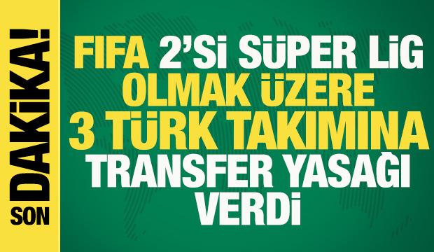 Son dakika: FIFA 2'si S&uuml;per Lig olmak &uuml;zere 3 T&uuml;rk takımına transfer yasağı verdi