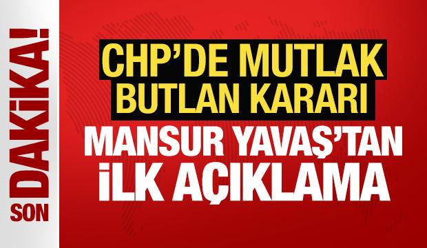 CHP'de mutlak butlan kararı: Mansur Yavaş'tan ilk a&ccedil;ıklama