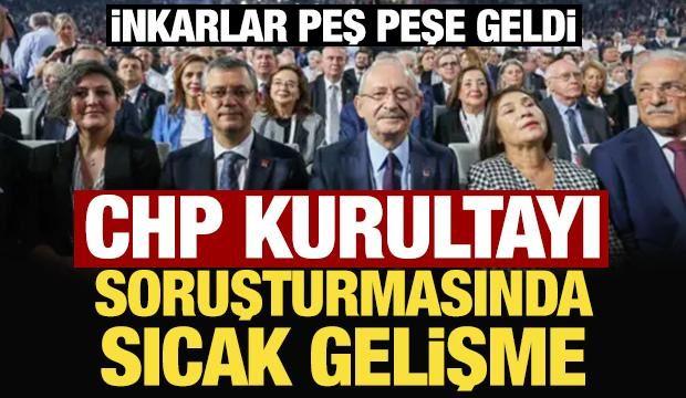 İnkarlar peş peşe geldi: CHP Kurultayı soruşturmasında sıcak gelişme
