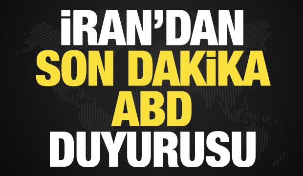 İran'dan son dakika ABD duyurusu