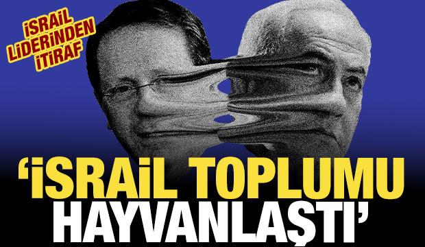 İsrail Cumhurbaşkanı itiraf etti: İsrail toplumu hayvanileşti