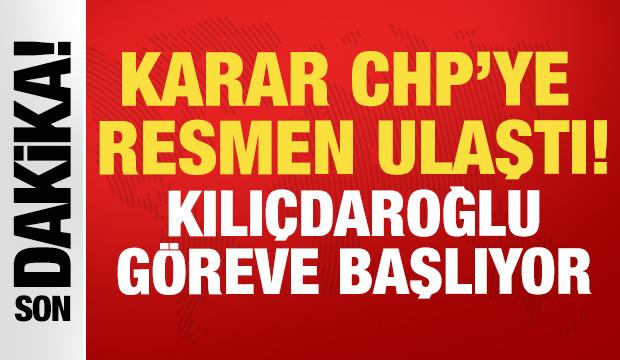 Mutlak butlan kararı resmen CHP'ye ulaştı: Kılı&ccedil;daroğlu g&ouml;reve başlıyor!