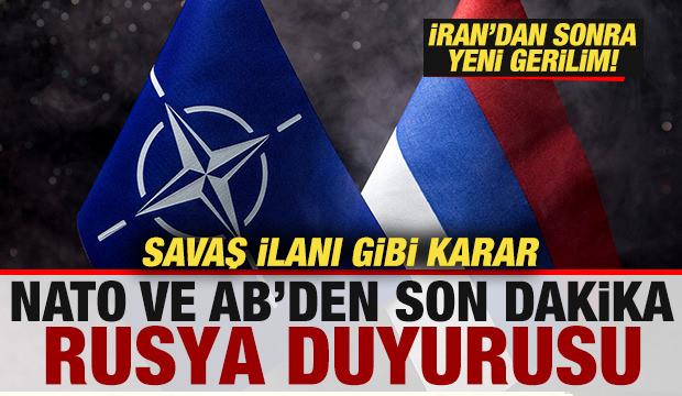 NATO ve Avrupa Birliği'nden son dakika Rusya duyurusu! Savaş ilanı gibi karar