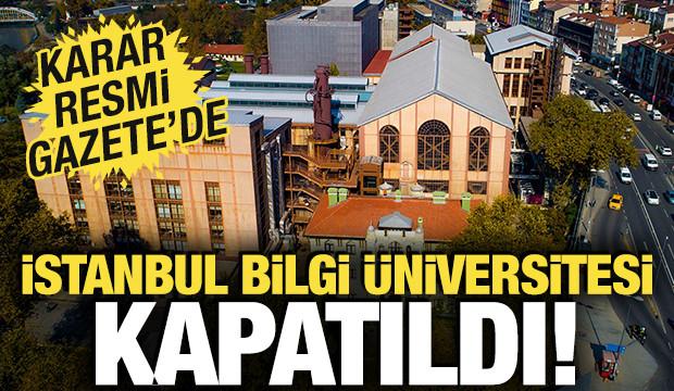 Resmi Gazete&rsquo;de yayımlandı! İstanbul Bilgi &Uuml;niversitesi&rsquo;nin faaliyet izni kaldırıldı