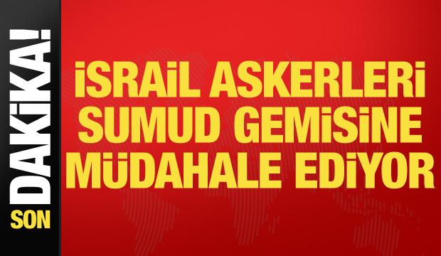 Son dakika haberi: Sumud gemisine İsrail m&uuml;dahalesi