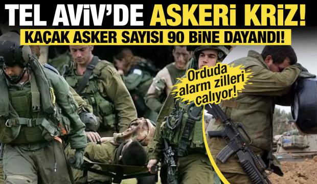 Tel Aviv&rsquo;de askeri kriz! Orduda alarm zilleri &ccedil;alıyor! Ka&ccedil;ak asker sayısı 90 bine dayandı