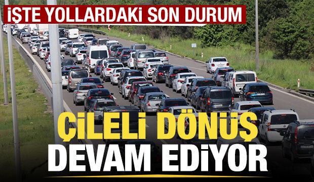 &Ccedil;ileli d&ouml;n&uuml;ş devam ediyor! İşte yollardaki son durum 