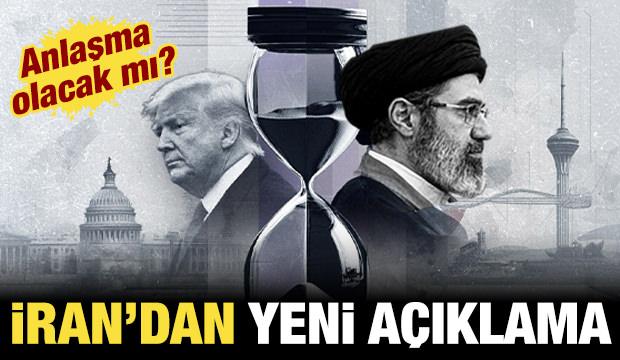 İran'dan son dakika ABD ile anlaşma a&ccedil;ıklaması!