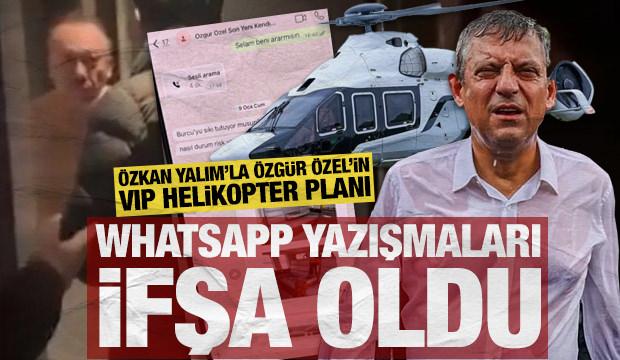 WhatsApp yazışmaları ifşa oldu: &Ouml;zkan Yalım&rsquo;la &Ouml;zg&uuml;r &Ouml;zel'in VIP helikopter planı