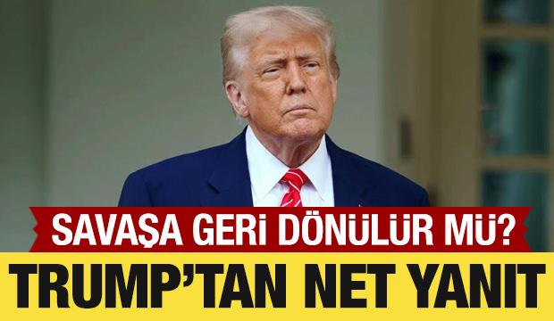 ABD-İran savaşa geri d&ouml;ner mi? Trump'tan yanıt