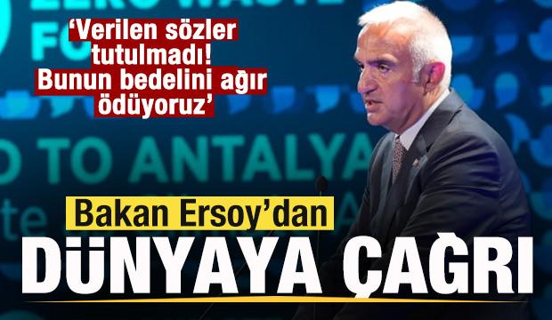 Bakan Ersoy'dan d&uuml;nyaya &ccedil;ağrı: Verilen s&ouml;zler tutulmadı! Bunun bedelini ağır &ouml;d&uuml;yoruz