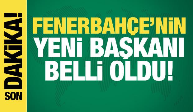 Fenerbah&ccedil;e'nin yeni başkanı belli oldu!