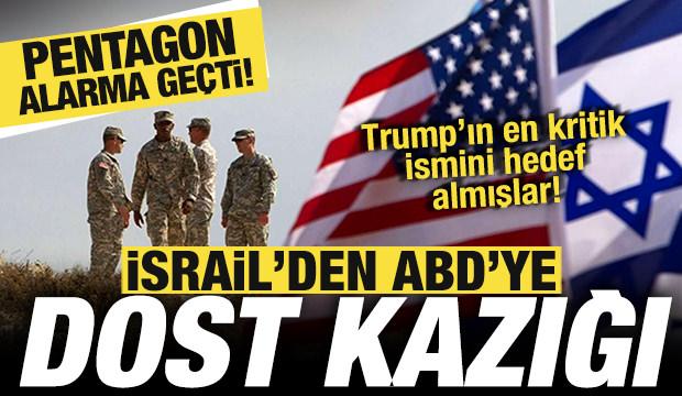 ABD'de İsrail alarmı! Pentagon harekete ge&ccedil;ti! Trump'ın en kritik ismini hedef almışlar