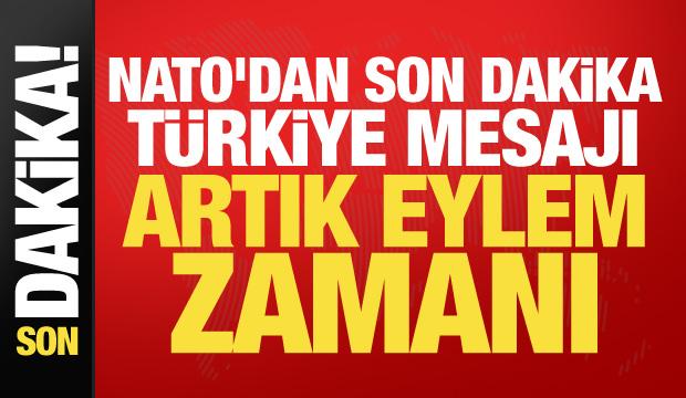 NATO'dan son dakika T&uuml;rkiye mesajı: Artık eyleme d&ouml;n&uuml;şt&uuml;rmeliyiz!