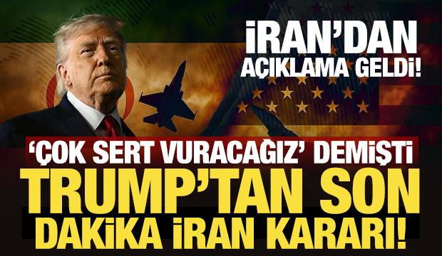 ABD Başkanı Trump'tan son dakika İran kararı!