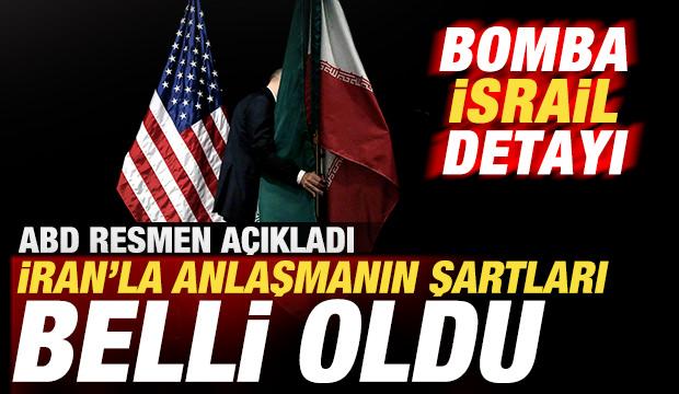 ABD resmen a&ccedil;ıkladı! İran'la anlaşmanın şartları belli oldu! Bomba İsrail detayı