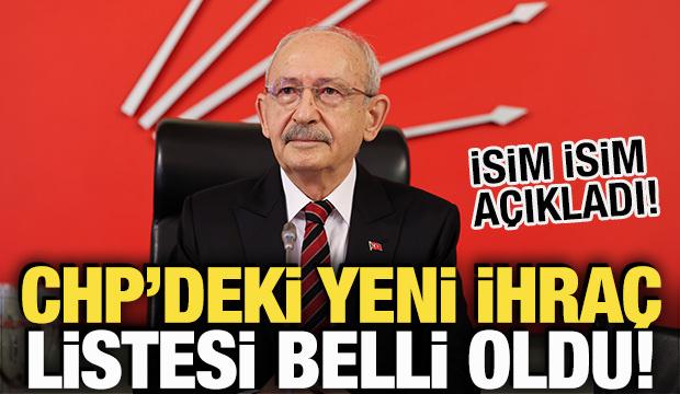 CHP'deki yeni ihra&ccedil; listesi belli oldu! İsim isim a&ccedil;ıkladı
