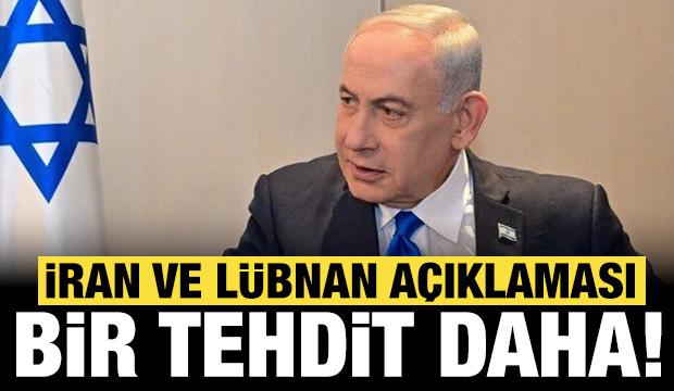 Netanyahu'dan son dakika İran a&ccedil;ıklaması: Bir tehdit daha!