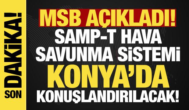 MSB a&ccedil;ıkladı: İtalyan SAMP-T Hava Savunma Sistemi Konya'ya konuşlandırılacak!