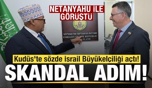 Netanyahu ile g&ouml;r&uuml;şt&uuml;! Somaliland, Kud&uuml;s'te s&ouml;zde İsrail B&uuml;y&uuml;kel&ccedil;iliği a&ccedil;tı! 