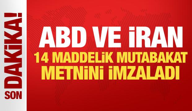 Son Dakika Haberi: ABD ve İran, 14 maddelik mutabakat metnini elektronik olarak imzaladı 