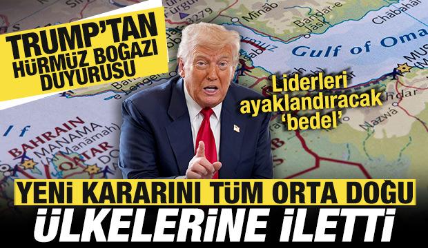 Trump'tan son dakika H&uuml;rm&uuml;z Boğazı duyurusu! Yeni kararını t&uuml;m Orta Doğu &uuml;lkelerine iletti