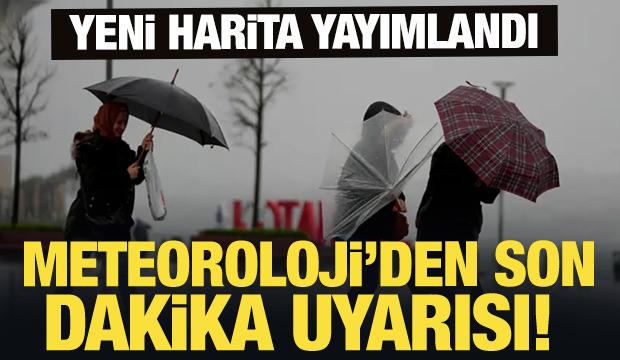 Yeni harita yayımlandı: Meteoroloji'den son dakika uyarısı! 