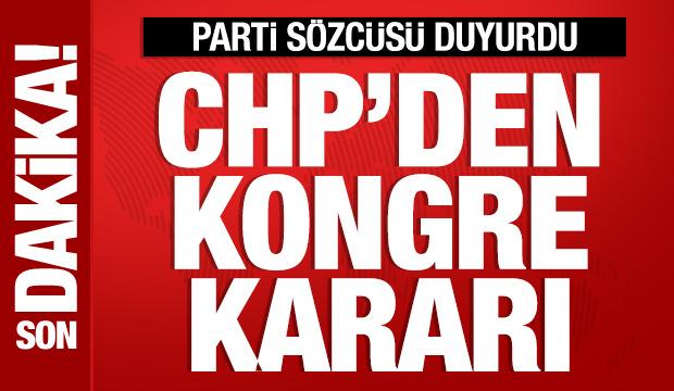 CHP'den kongre kararı: M&uuml;slim Sarı a&ccedil;ıkladı