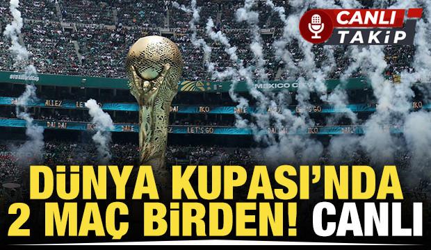 D&uuml;nya Kupası'nda 2 ma&ccedil; birden! CANLI