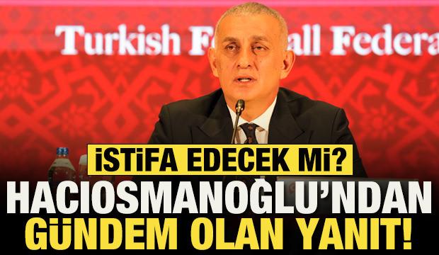 İstifa edecek mi? İbrahim Hacıosmanoğlu'ndan &ccedil;arpıcı yanıt!