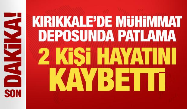 Son Dakika... Kırıkkale'de m&uuml;himmat deposunda patlama: 2 kişi hayatını kaybetti
