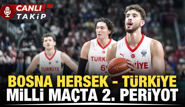 Bosna Hersek - Türkiye! CANLI