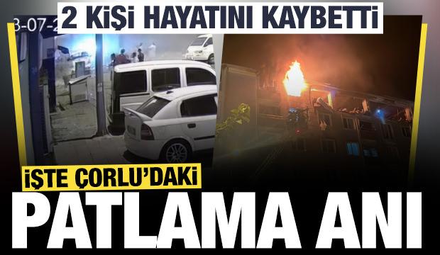 &Ccedil;orlu'da 2 kişinin &ouml;ld&uuml;ğ&uuml; patlama kamerada