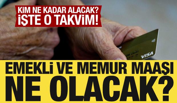 Emekli ve memur maaşı ne olacak?