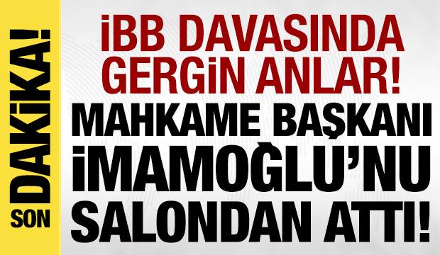 İBB davasında gerginlik! Mahkeme başkanı İmamoğlu'na salondan &ccedil;ıkardı!