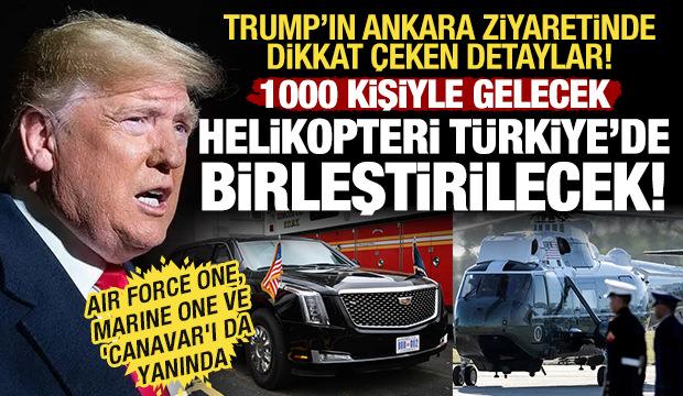 Trump'ın Türkiye konvoyu! 1000 kişiyle gelecek, helikopteri Ankara'da birleştirilecek