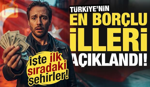 T&uuml;rkiye'nin en &ccedil;ok borcu olan illeri belli oldu! İşte ilk sıradaki şehirler...