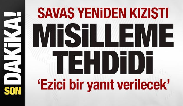 Savaş yeniden kızıştı! Peş peşe saldırılar! Misilleme tehdidi: Ezici bir yanıt verilecek