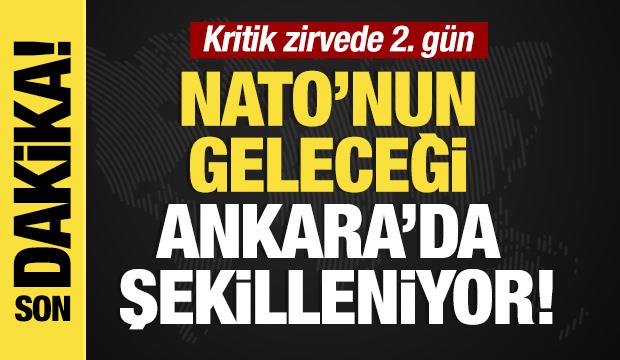Son dakika...Kritik NATO zirvesinde 2. G&uuml;n: NATO&rsquo;nun geleceği Ankara&rsquo;da şekilleniyor!