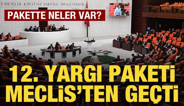 12. Yargı Paketi, TBMM Genel Kurulunda kabul edildi