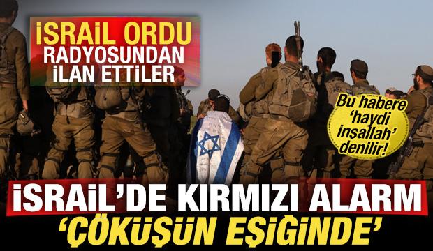 İsrail'de alarm! Ordu radyosundan ilan edildi: Ağır darbe aldı, &ccedil;&ouml;k&uuml;ş&uuml;n eşiğinde!