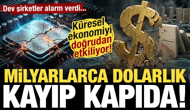 K&uuml;resel ekonomiyi doğrudan etkiliyor! Milyarlarca dolarlık kayıp kapıda!