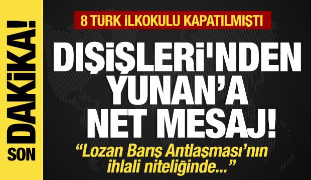 Son dakika...Yunanistan 8 T&uuml;rk okulu daha kapatmıştı: Dışişleri'nden net mesaj!